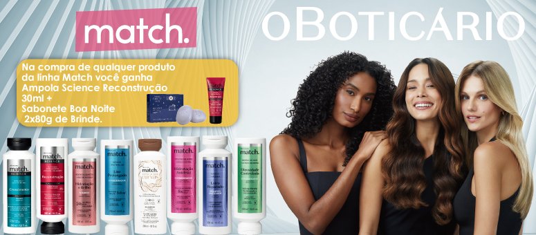 promocao match na compra de qualquer produto da linha match voce ganha Ampola Science Recontrucao 30ml e mais sabonete boa noite 2x80gr de brinde